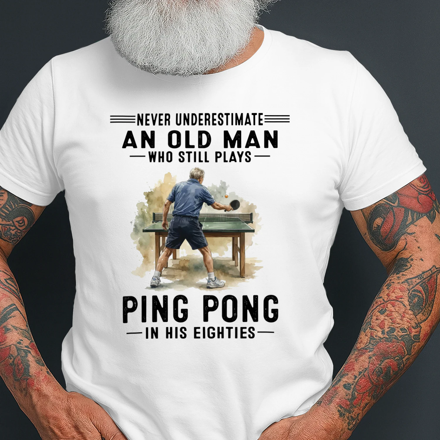 Never Underestimate An Old Man Who Still Plays Ping Pong 80s