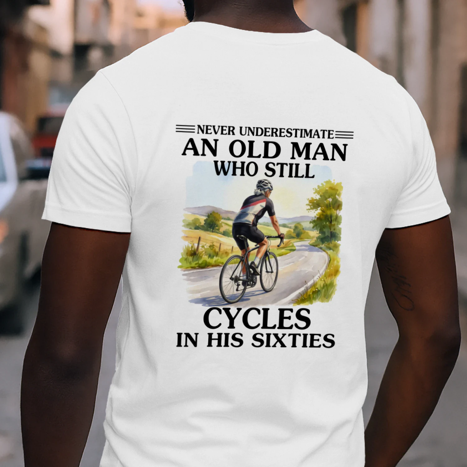 Never Underestimate An Old Man Who Still Cycles 60s