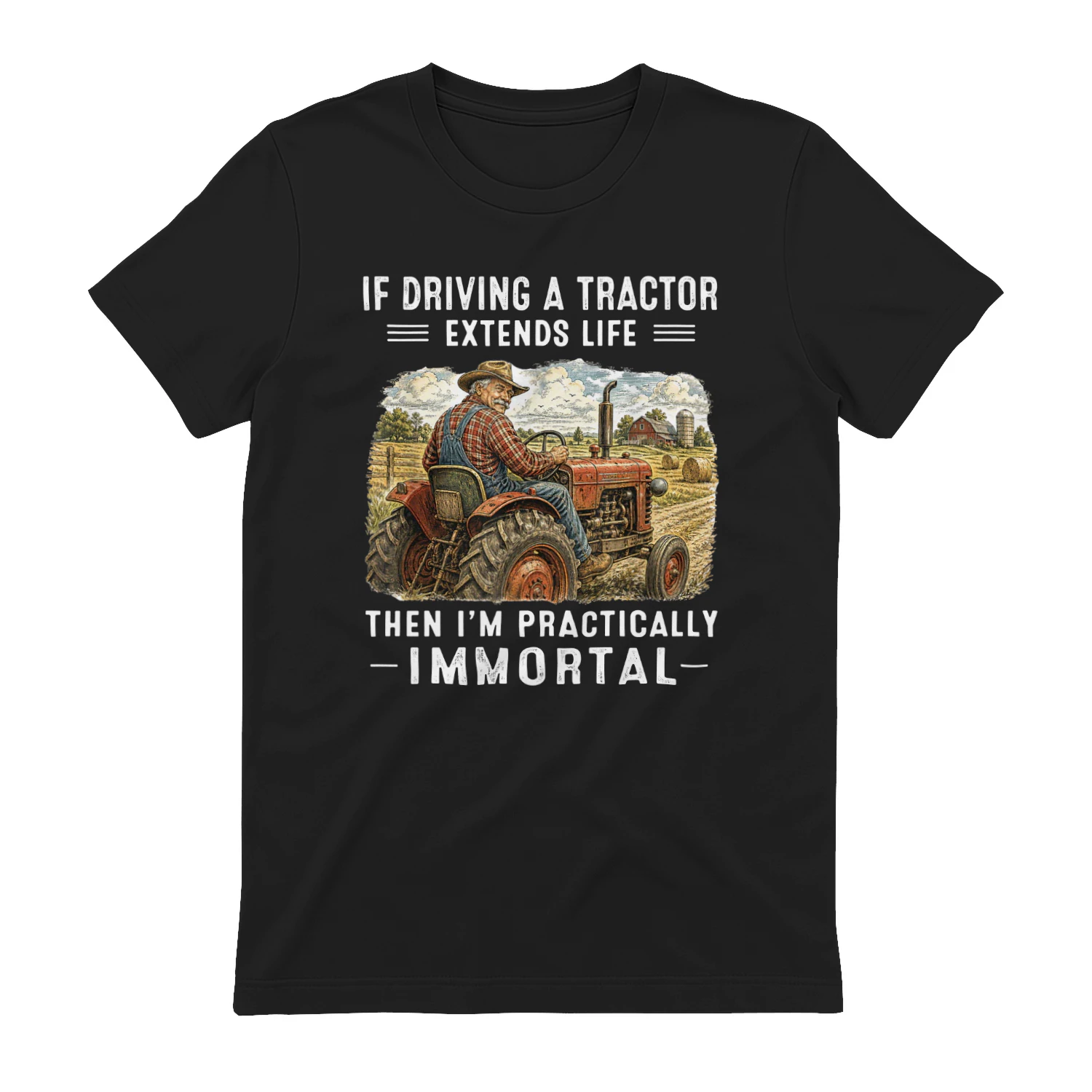 IF DRIVING A TRACTOR EXTENDS LIFE BLACK 1