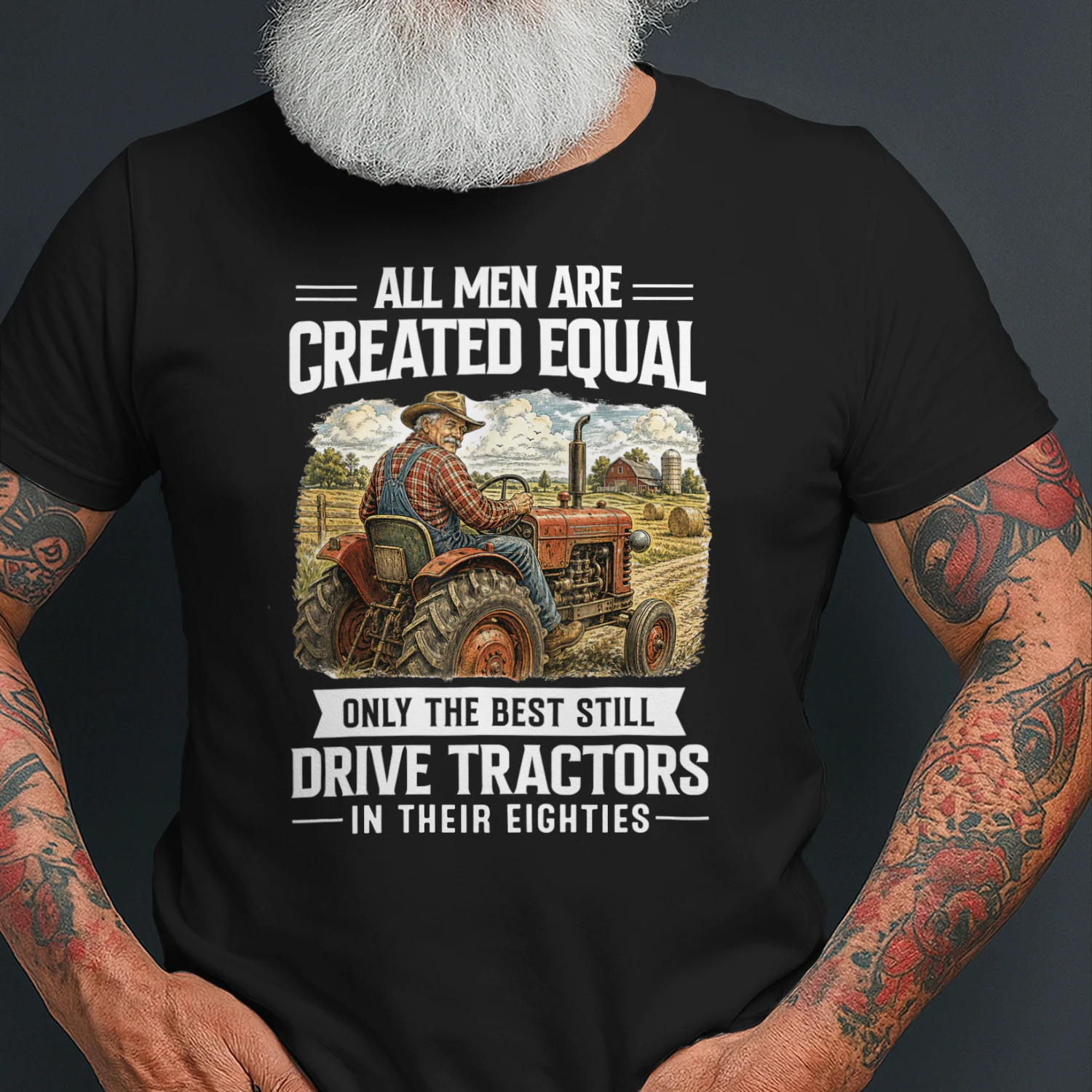 Best Men Still Drive A Tractor 80