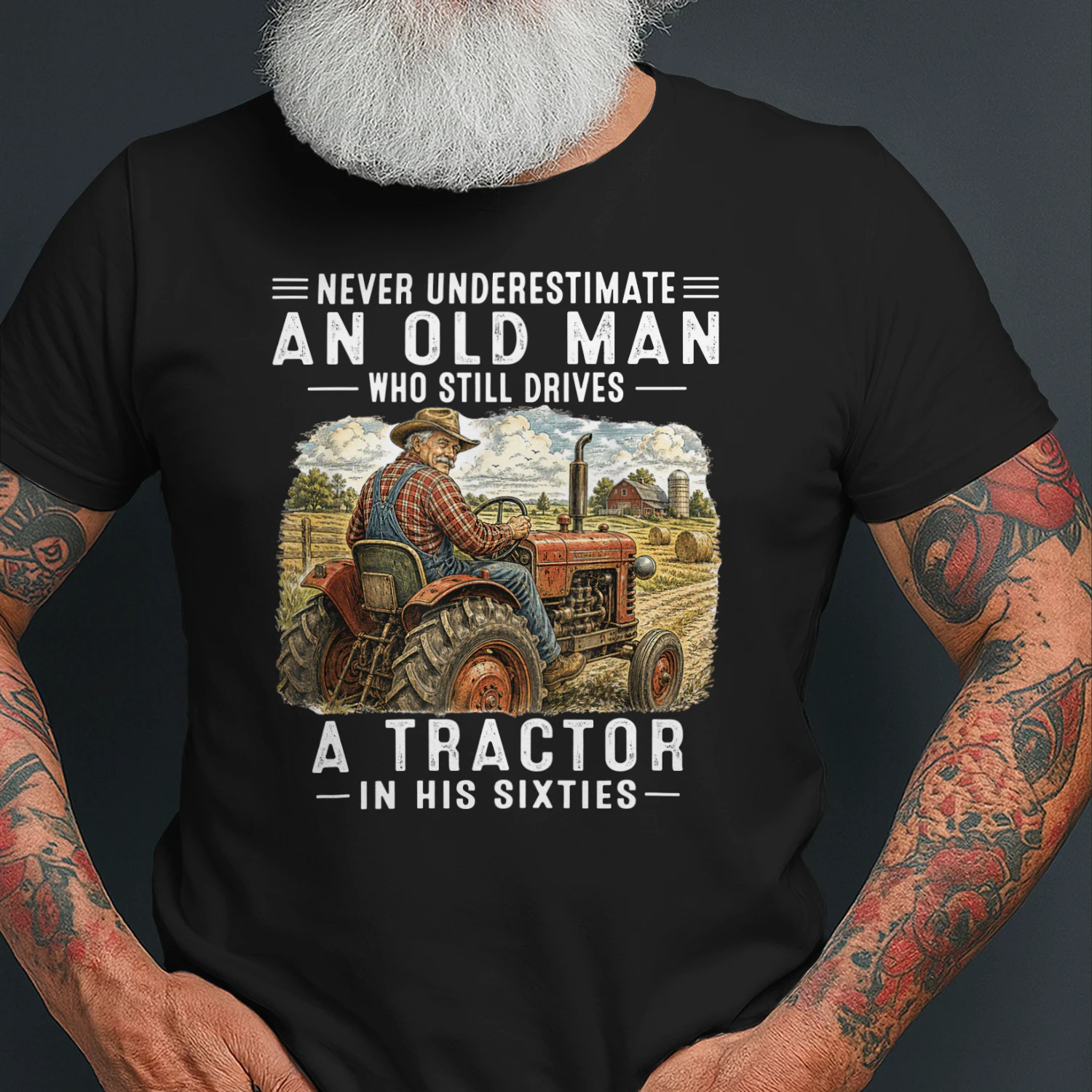 Never Underestimate An Old Man Drives Tractor 60