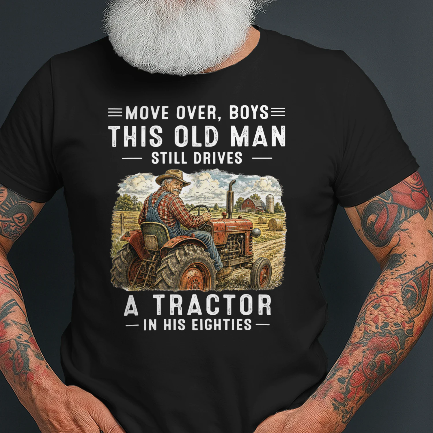Move Over Boys This Old Man Still Drives A Tractor 80s