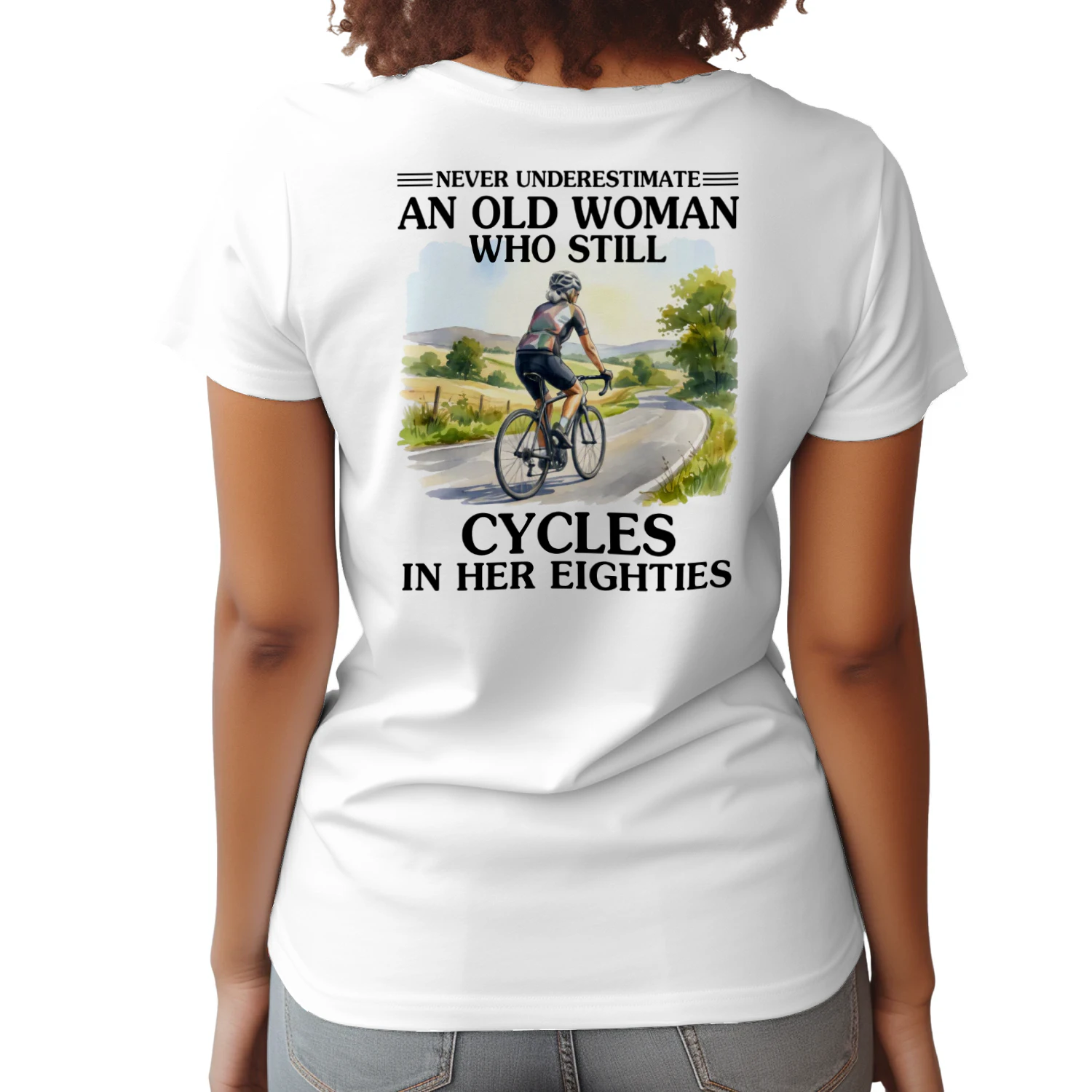 Never Underestimate An Old Woman Who Still Cycles 80s