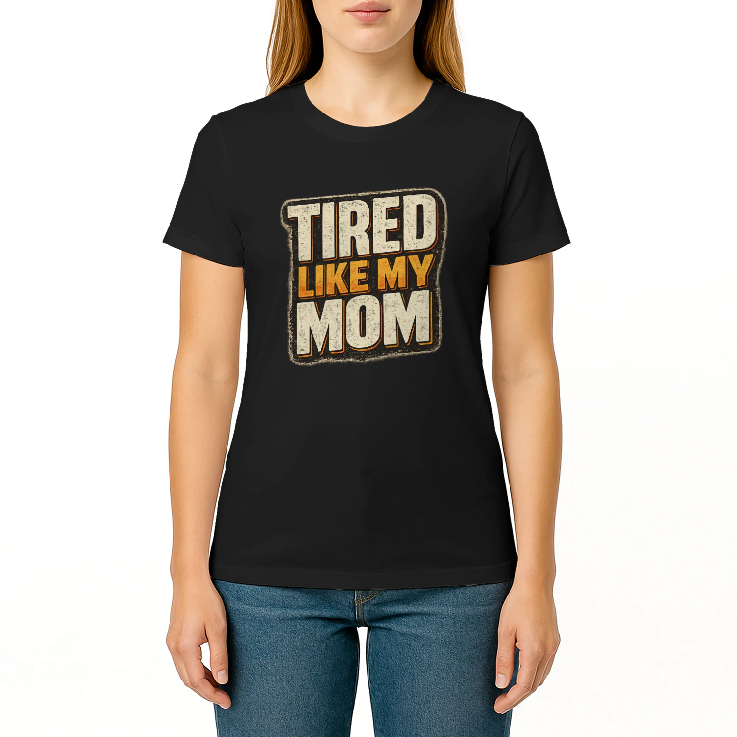 Tired Like My Mom Funny Motherhood T-Shirt