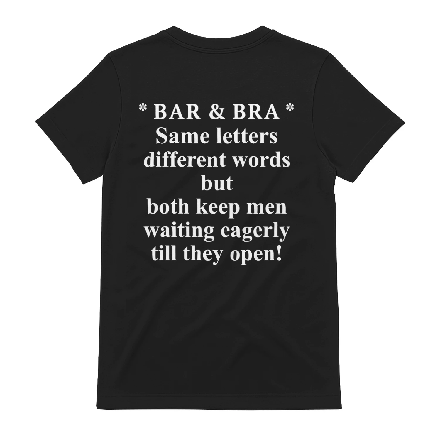 Bar & Bra Same Letters Different Words But Both Keep Men Eagerly Till They Open