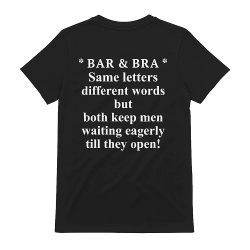 Bar & Bra Same Letters Different Words But Both Keep Men Eagerly Till They Open