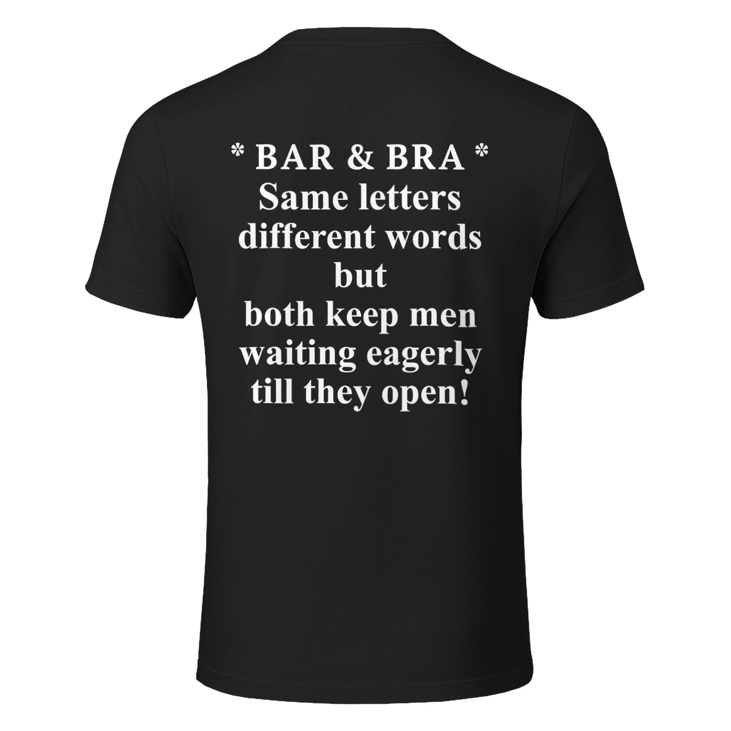 Bar & Bra Same Letters Different Words But Both Keep Men Eagerly Till They Open