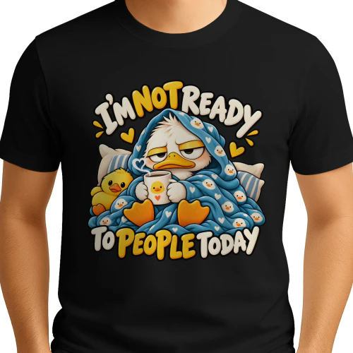 I’m Not Ready to People Today Funny Duck Introvert