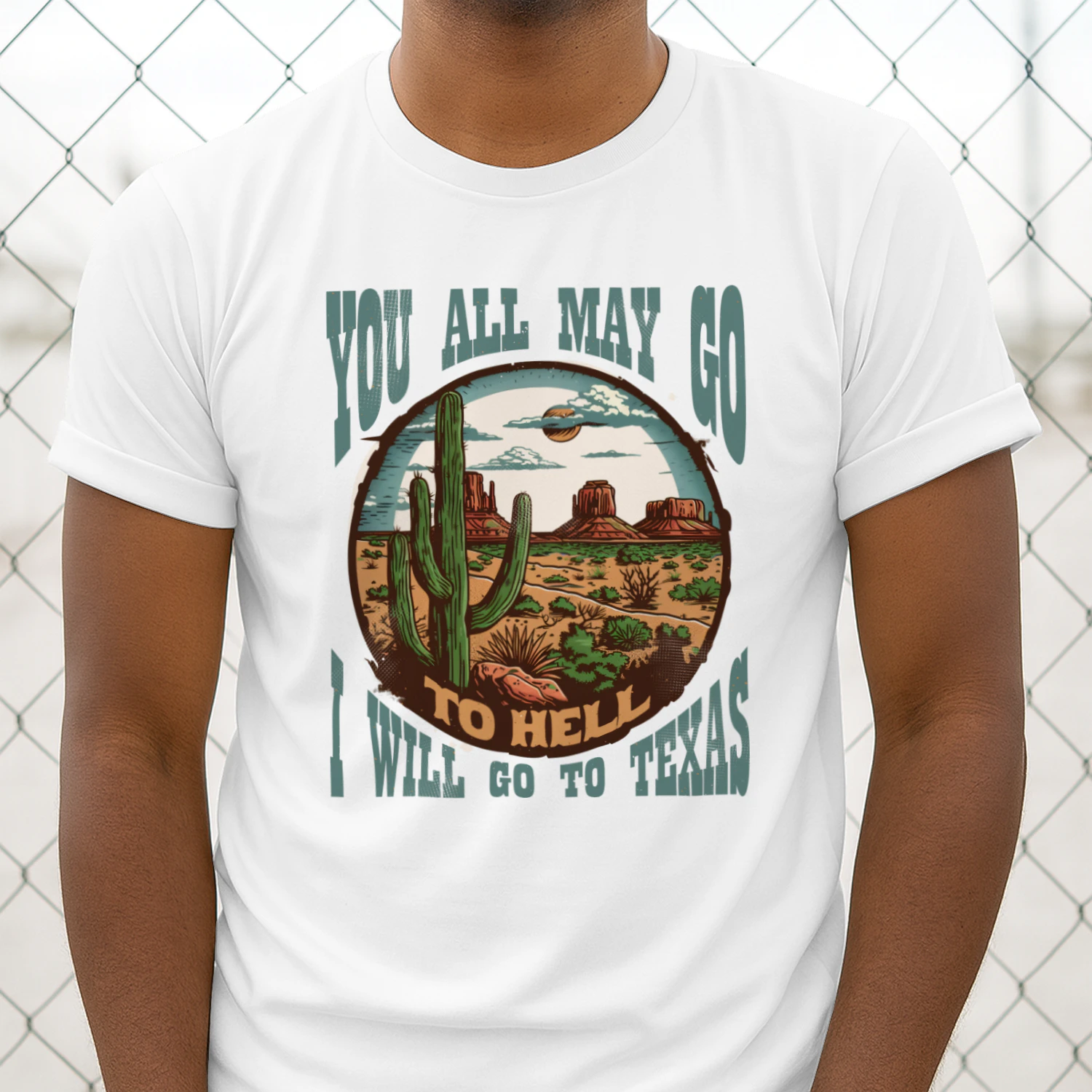 You May All Go to Hell, I Will go to Texas