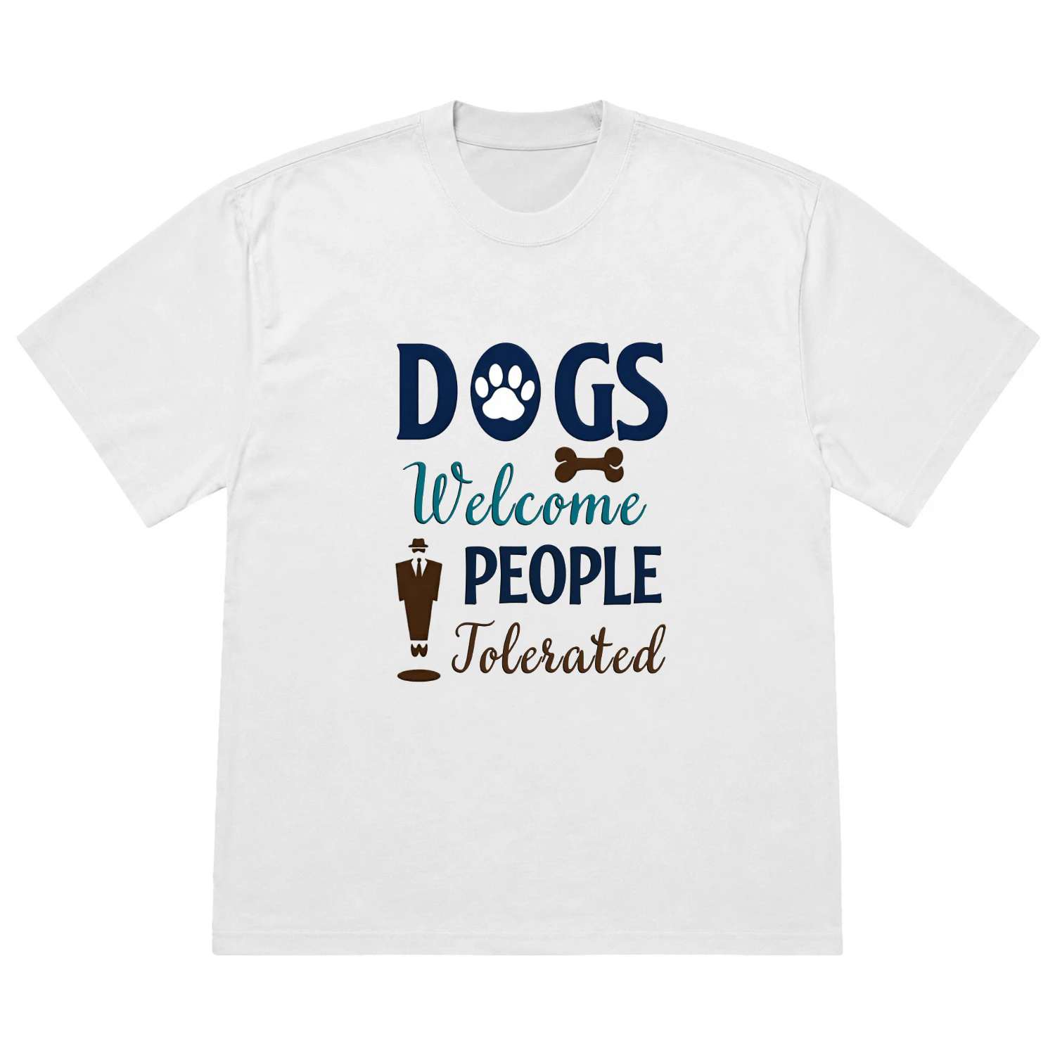 Dogs Welcome People Tolerated