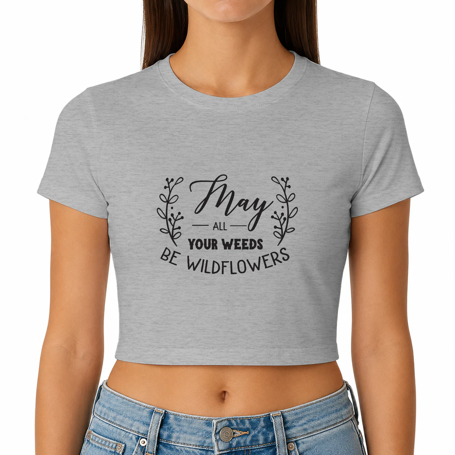 May all your weeds be wildflowers