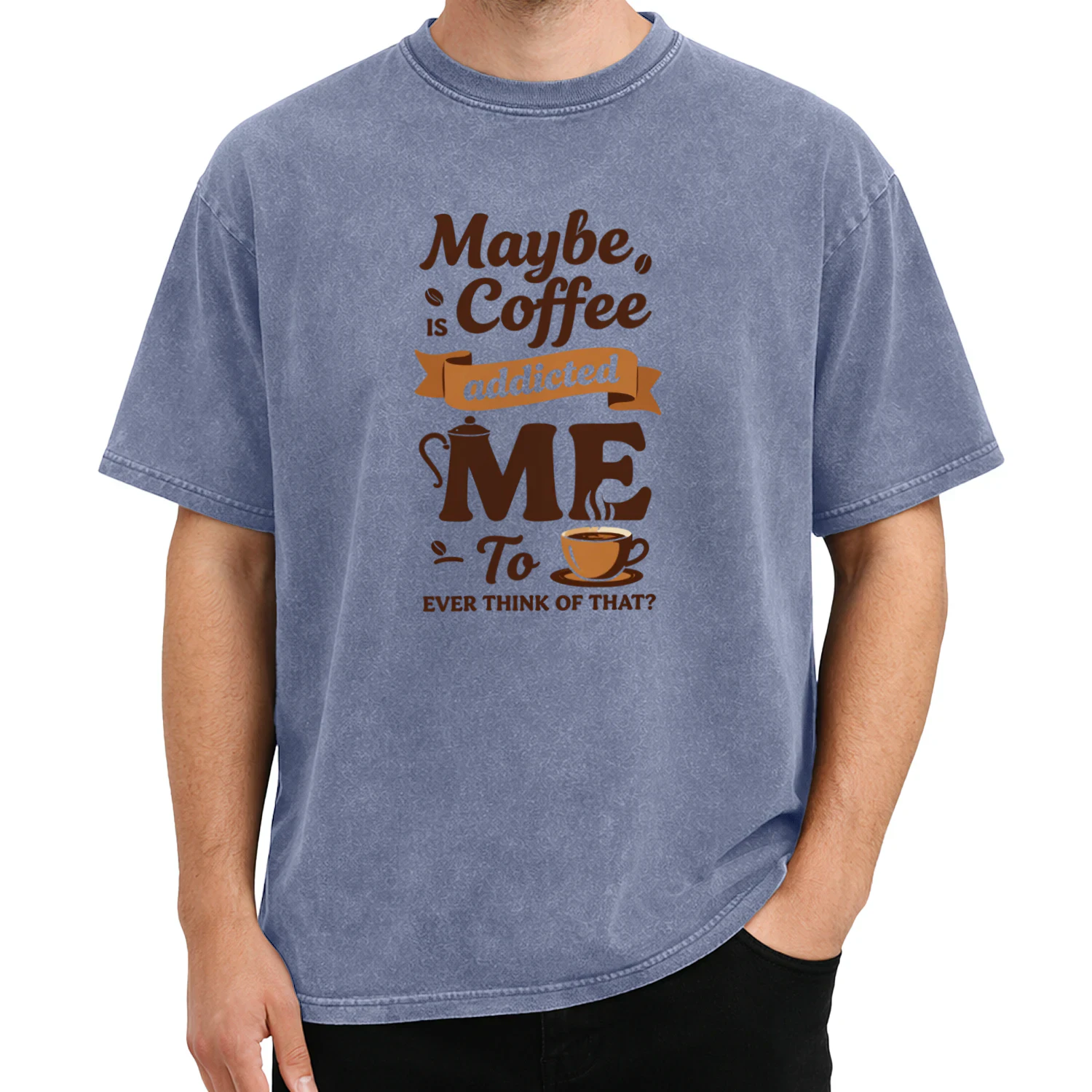 Maybe Coffee is Addicted to Me