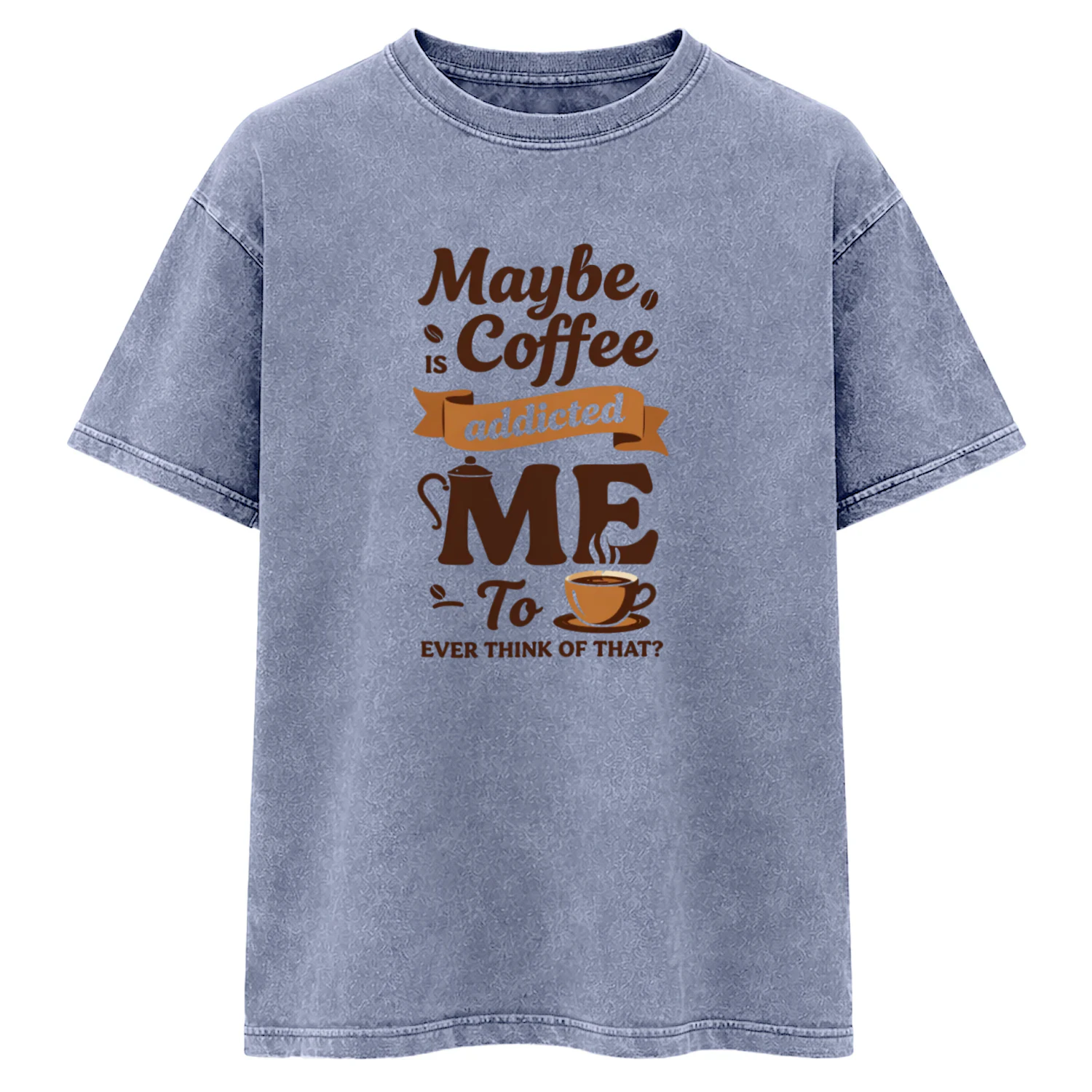 Maybe Coffee is Addicted to Me