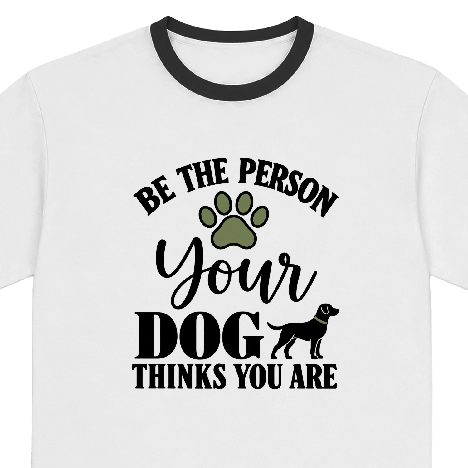 Be The Person Your Dog Thinks You Are-01