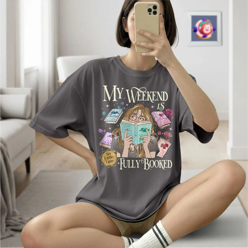 My Weekend Is Fully Booked Dark Colors Shirts 1 Side, Fearless Shirt, The Powerless Trilogy Shirt, Book Lover Gifts