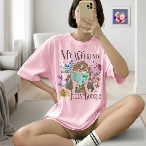 My Weekend Is Fully Booked Light Colors Shirts 1 Side, Fearless Shirt, Powerless Trilogy Shirt, Book Lover Gifts
