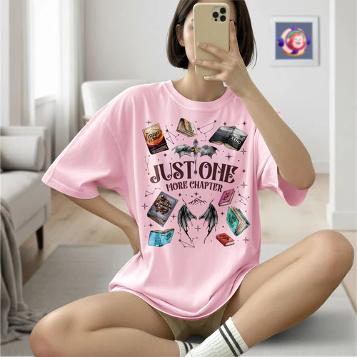 Just One More Chapter Light Colors Shirts 1 Side, Acotar Shirt, Romantasy Shirt, Book Lover Gifts