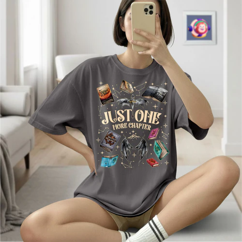 Just One More Chapter Dark Colors Shirts 1 Side, Acotar Shirt, Romantasy Shirt, Book Lover Gifts