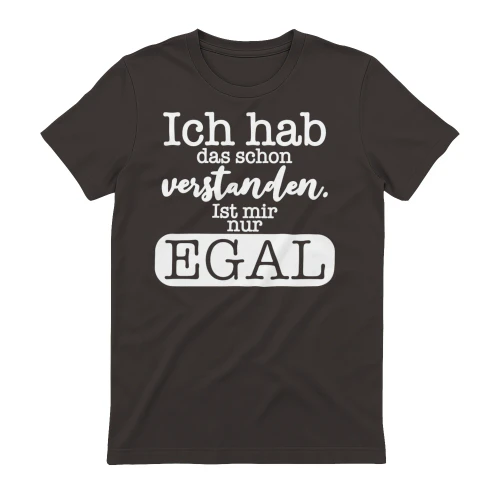 GR Ich hab das schon verstanden. Ist mir nur EGAL.