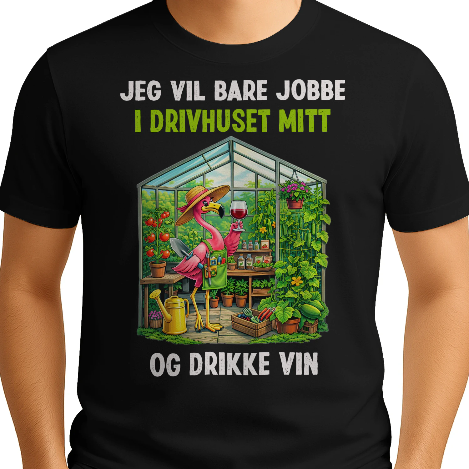  Jeg vil bare jobbe i drivhuset mitt og drikke vin-Flamingo