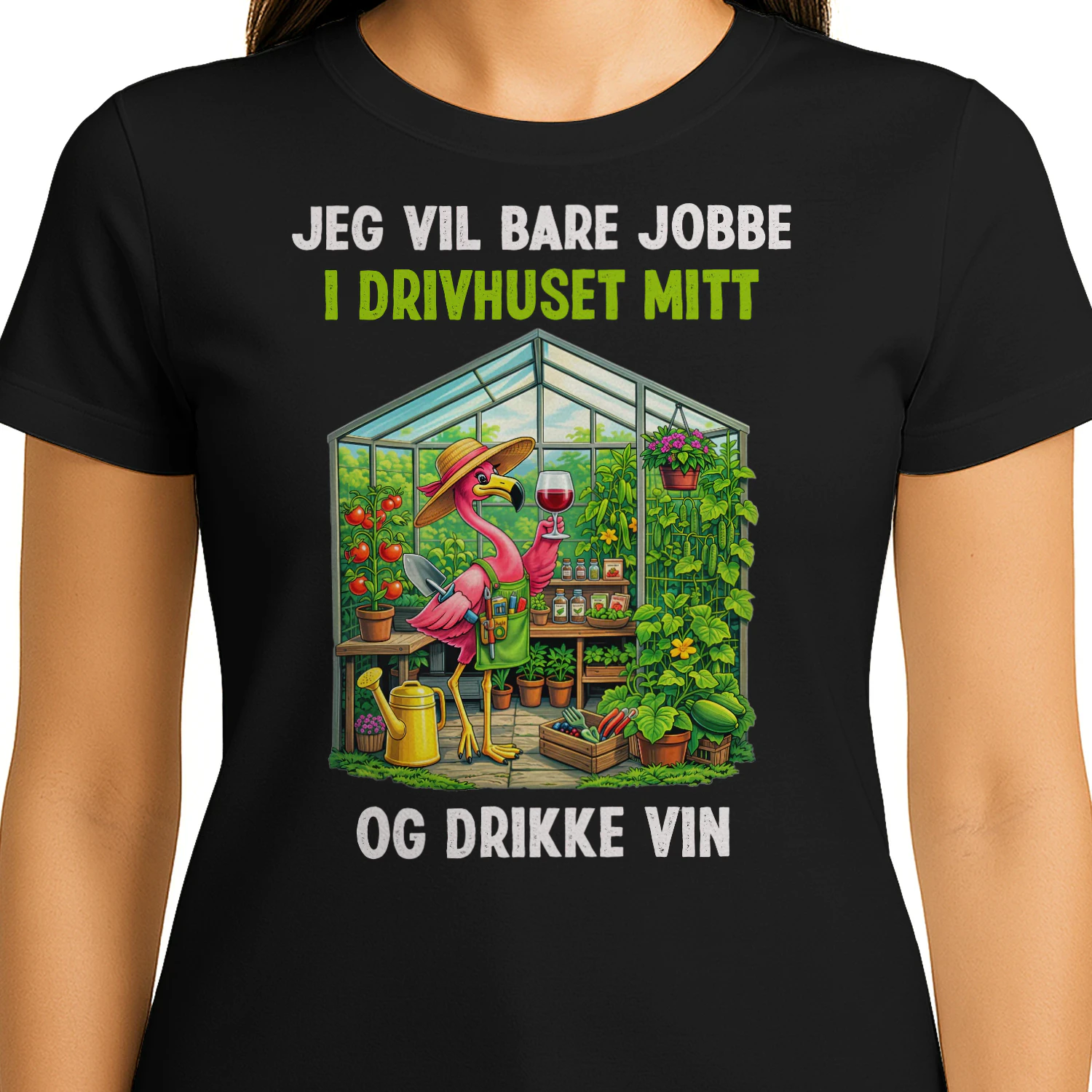  Jeg vil bare jobbe i drivhuset mitt og drikke vin-Flamingo