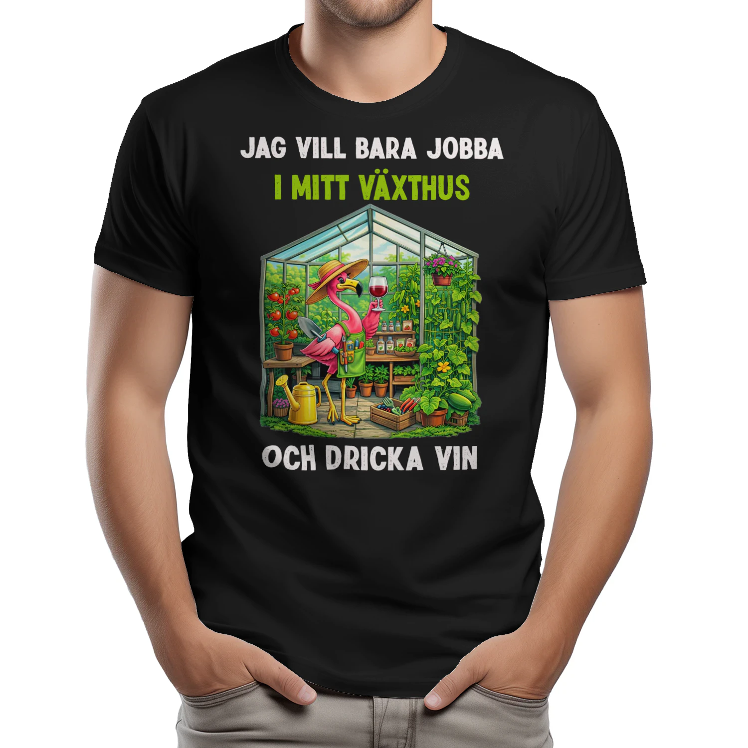 Jag vill bara jobba i mitt växthus och dricka vin- Flamingo 
