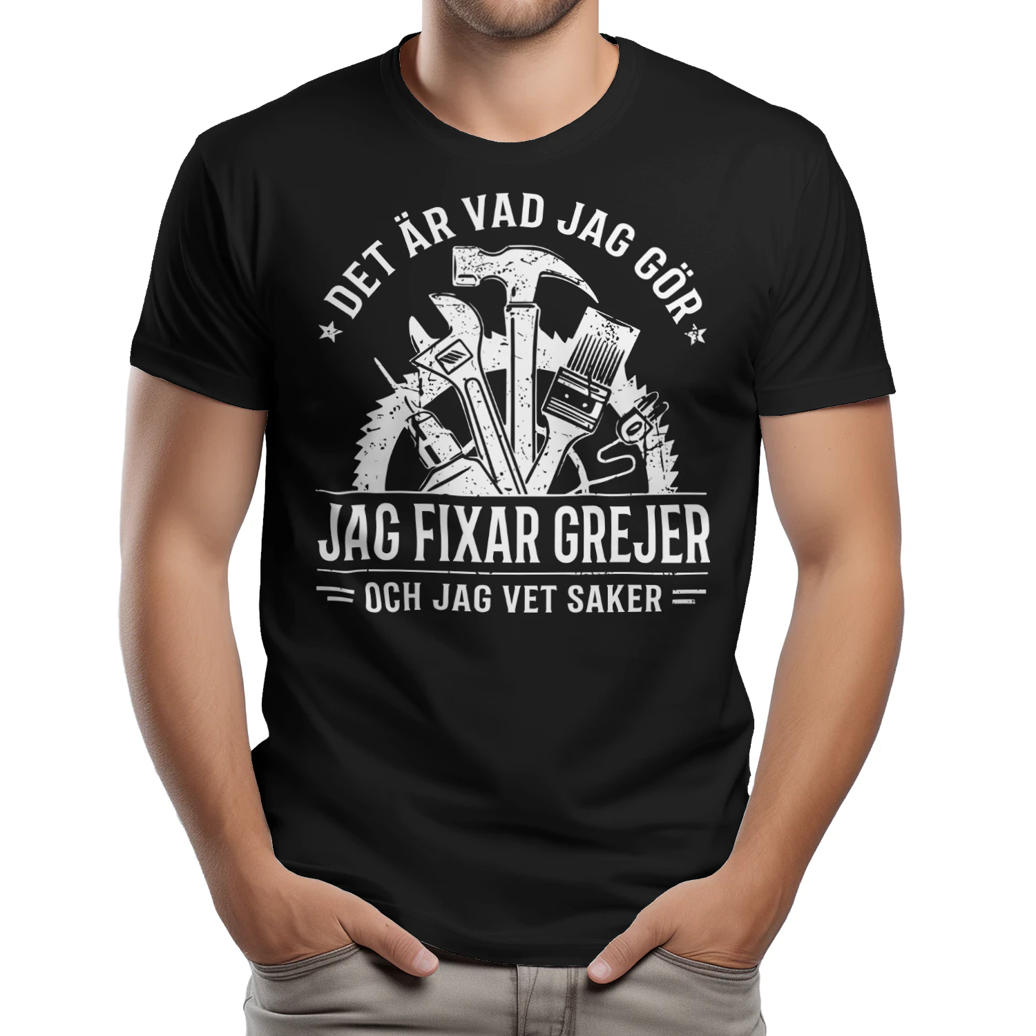 DET ÄR VAD JAG GÖR JAG FIXAR GREJER OCH JAG VET SAKER