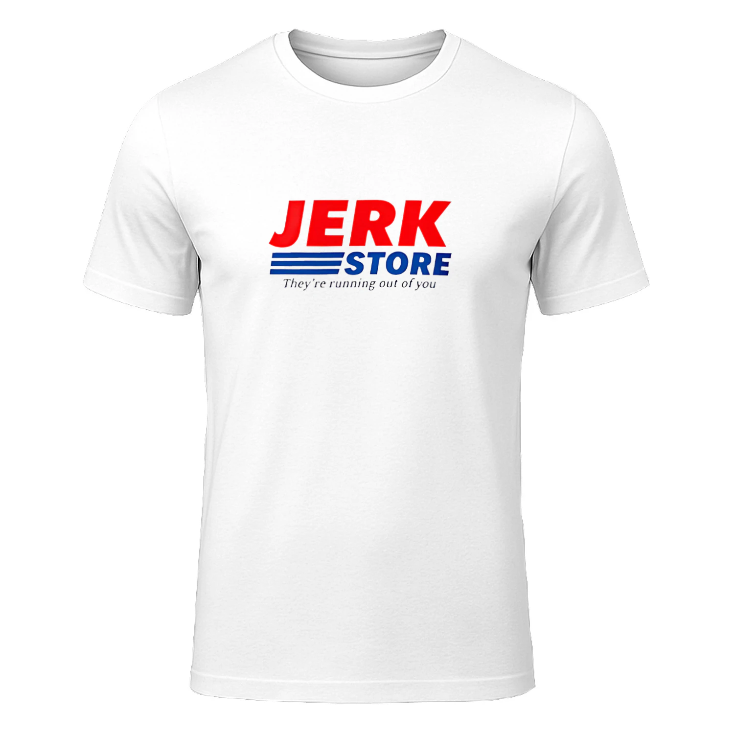 Jerk Store they’re running out of you  Heavy Cotton T-shirt