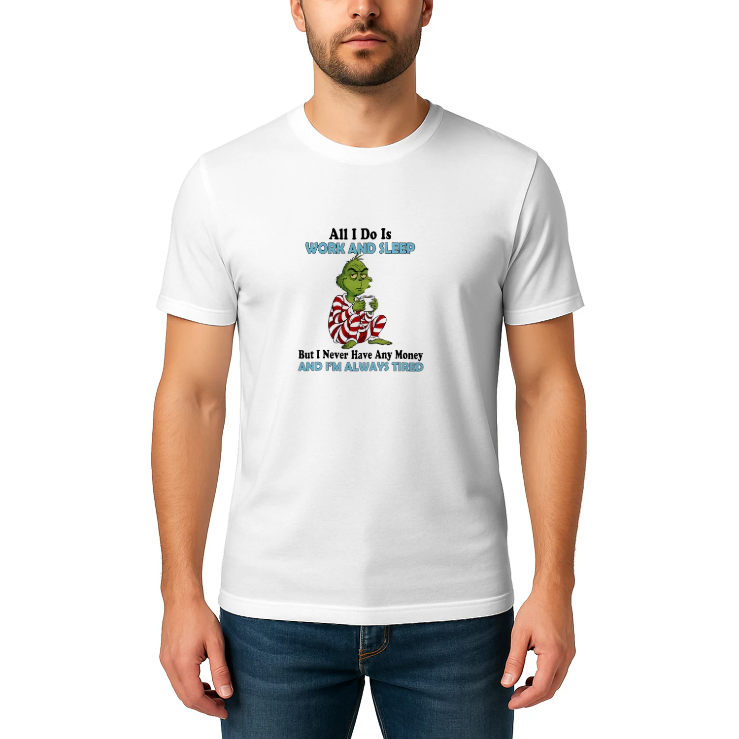 The Grinch work and sleep but never have any money and always tired shirt