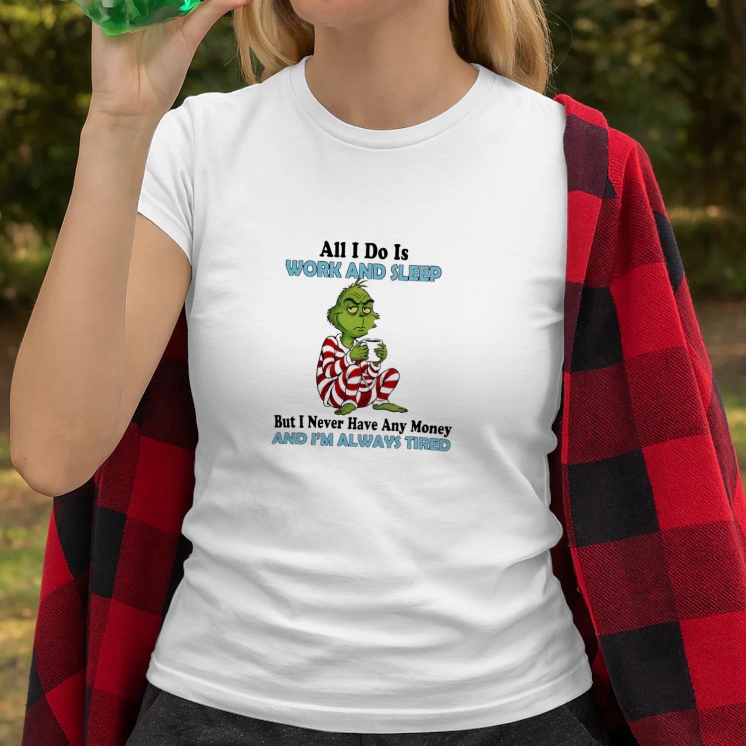 The Grinch work and sleep but never have any money and always tired shirt