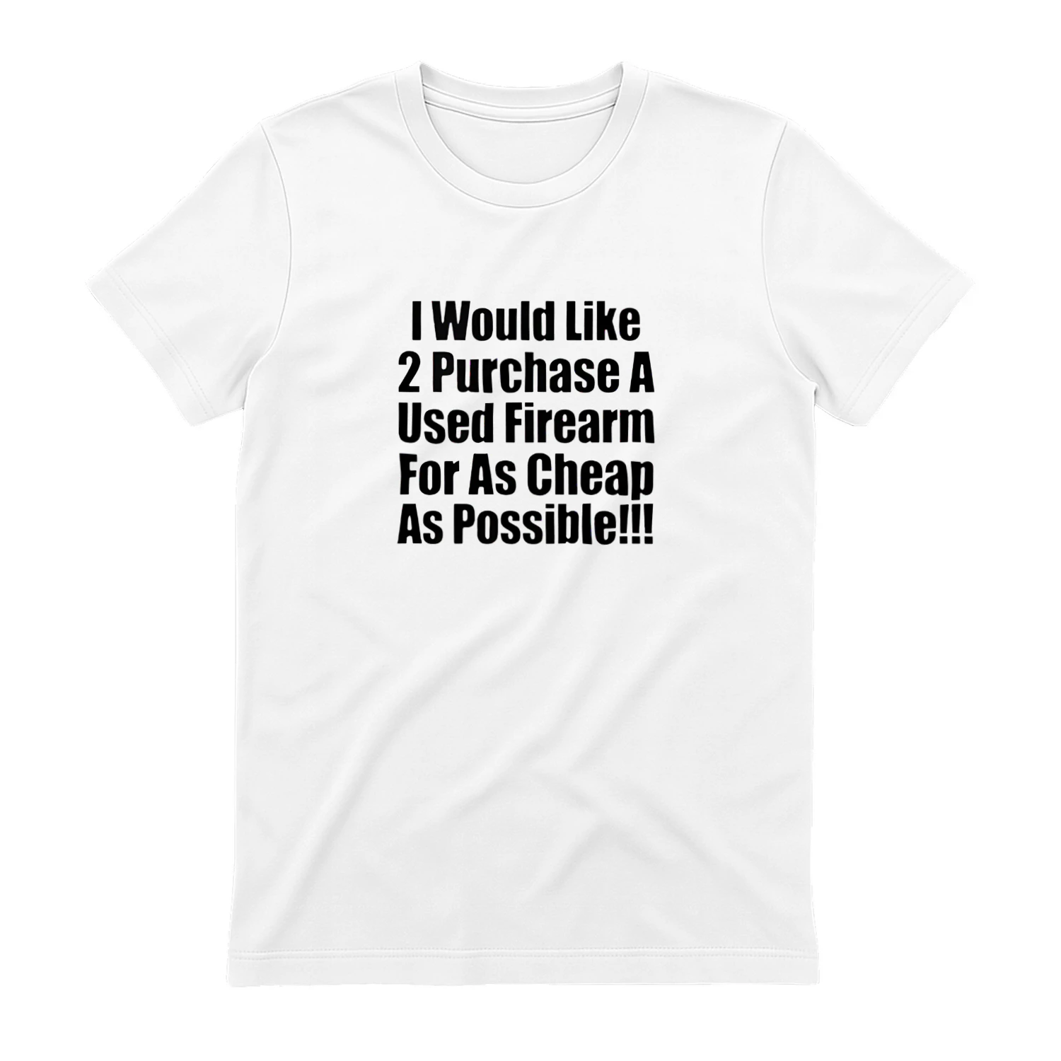 I Would Like 2 Purchase A Used Firearm Shirt