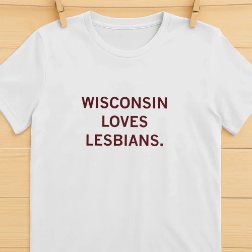 Wisconsin Loves Lesbians shirt
