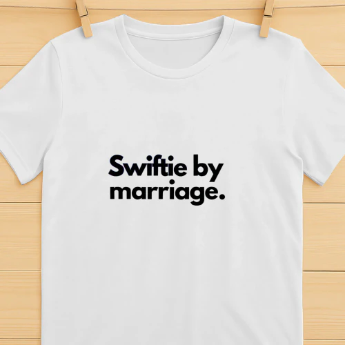 Swiftie by Marriage shirt