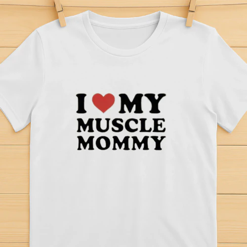 I love my muscle mommy shirt