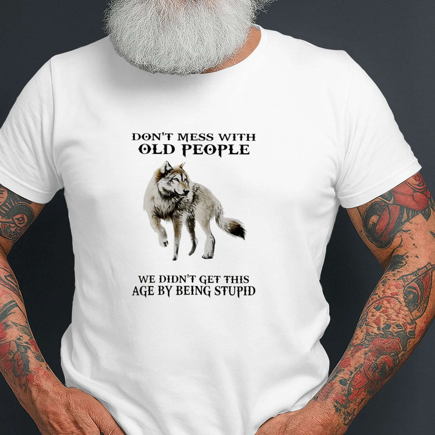 Wolf don’t mess with old people we didn’t get this age by being stupid shirt