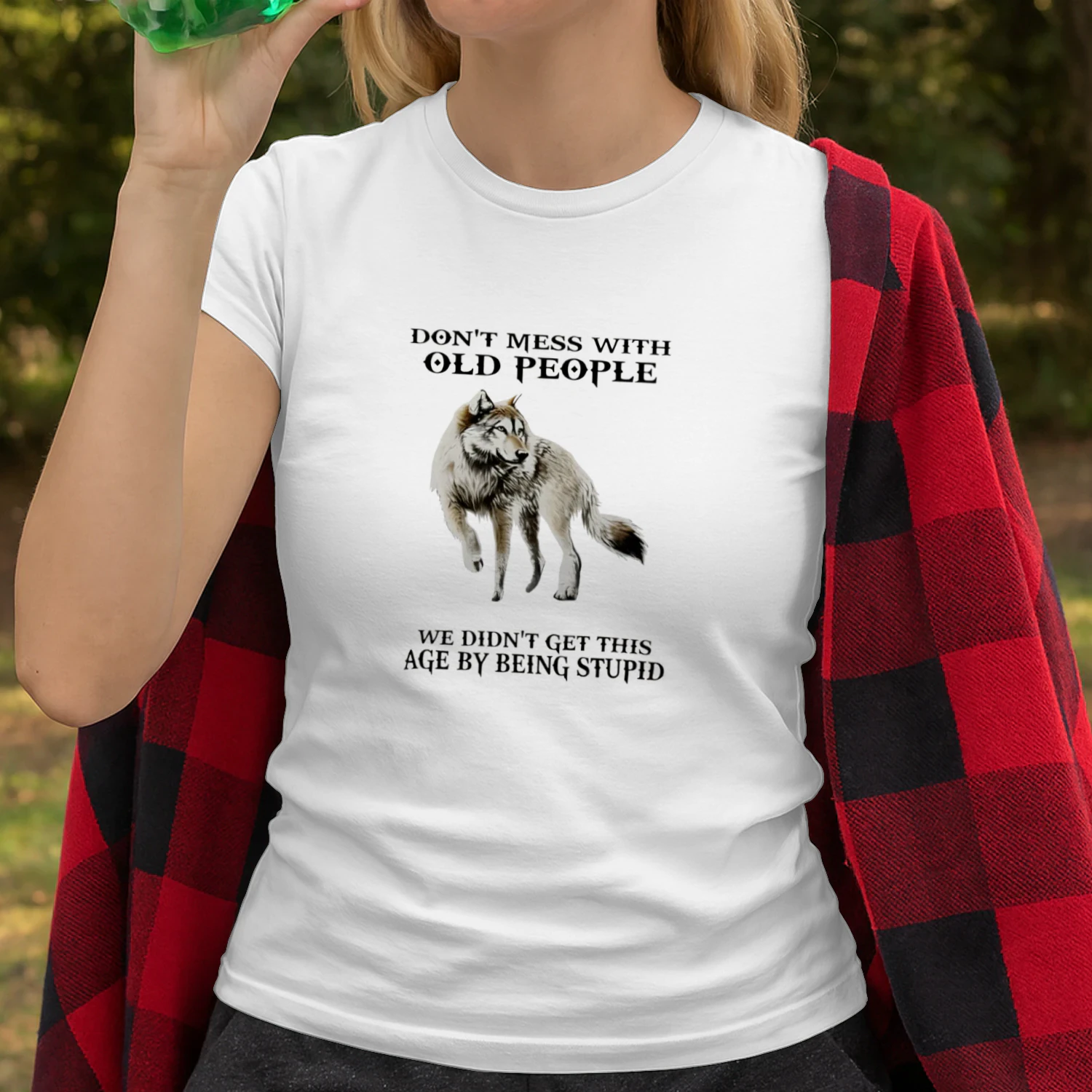 Wolf don’t mess with old people we didn’t get this age by being stupid shirt