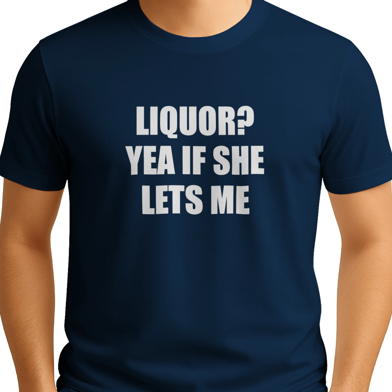 Liquor Yea If She Lets Me Shirt - Funny Husband Gag Gift