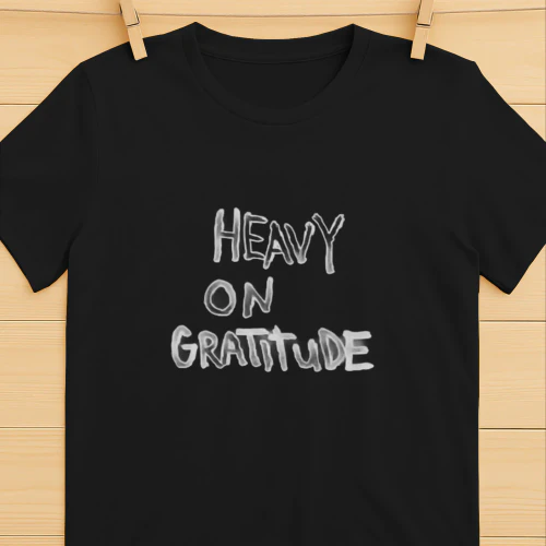 Heavy on Gratitude positive vibes thankful T-shirt