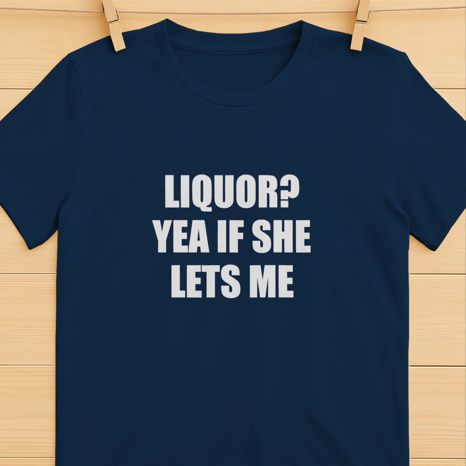 Liquor Yea If She Lets Me Shirt - Funny Husband Gag Gift