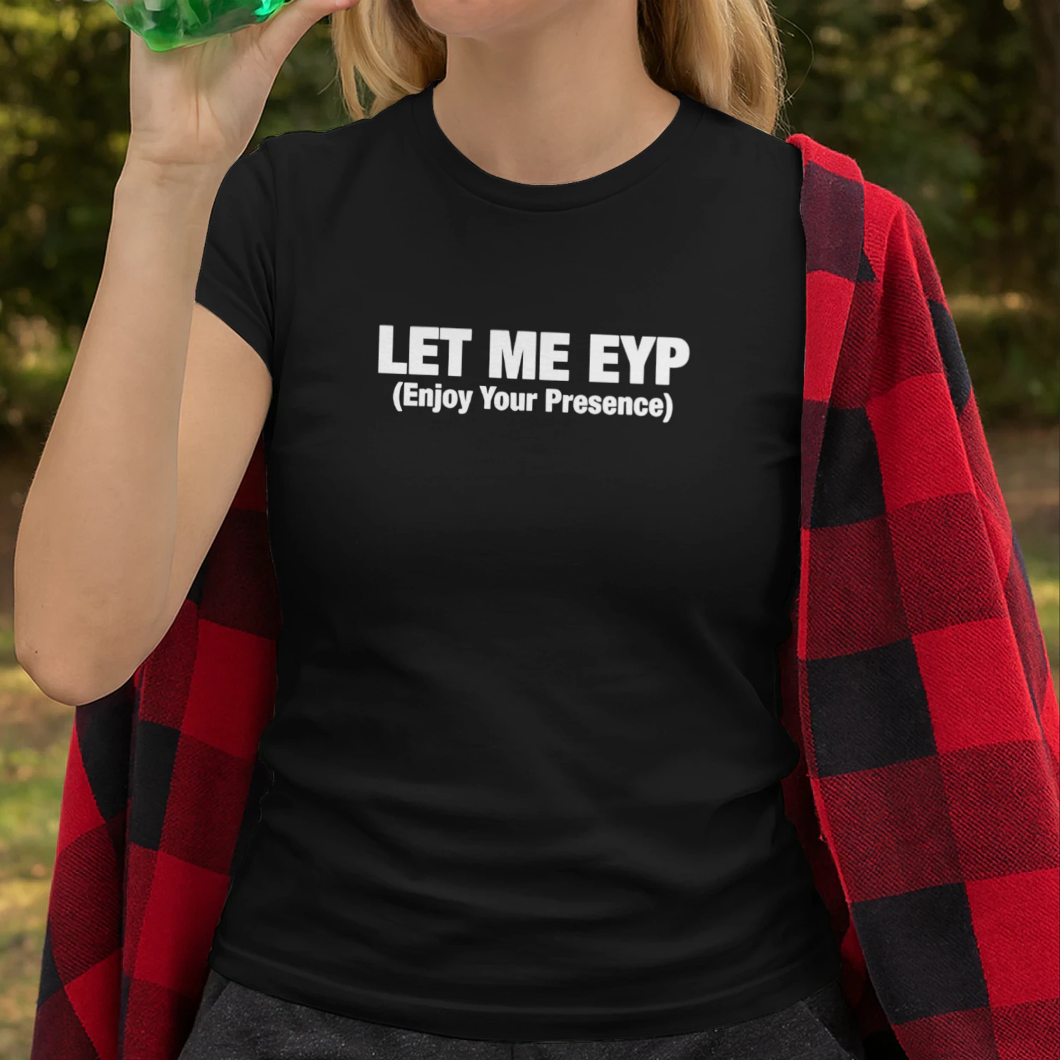 Let Me EYP enjoy your presence shirt
