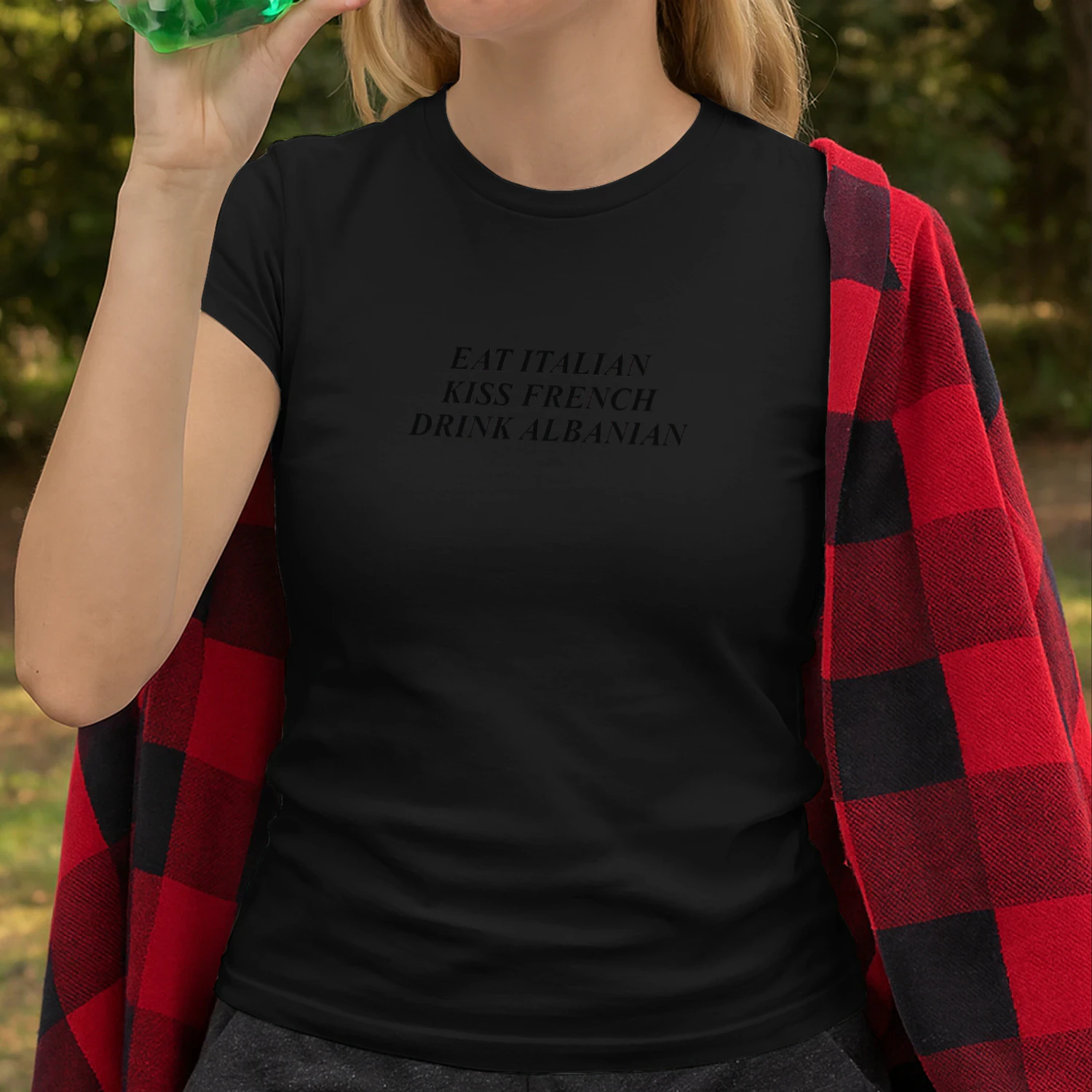 Eat Italian Kiss French Drink Albanian Shirt