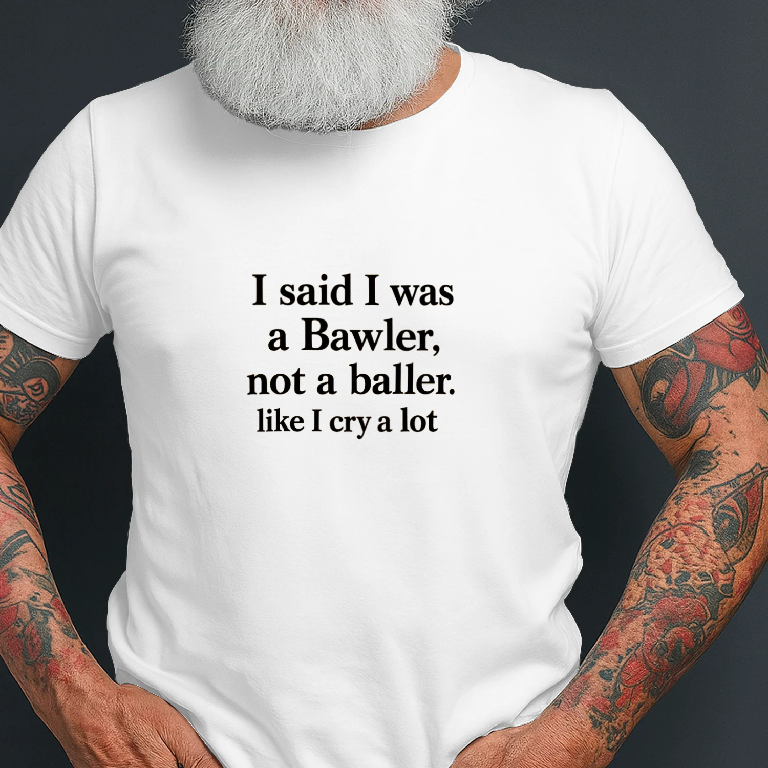 I Said I Was A Bawler Not A Baller Shirt