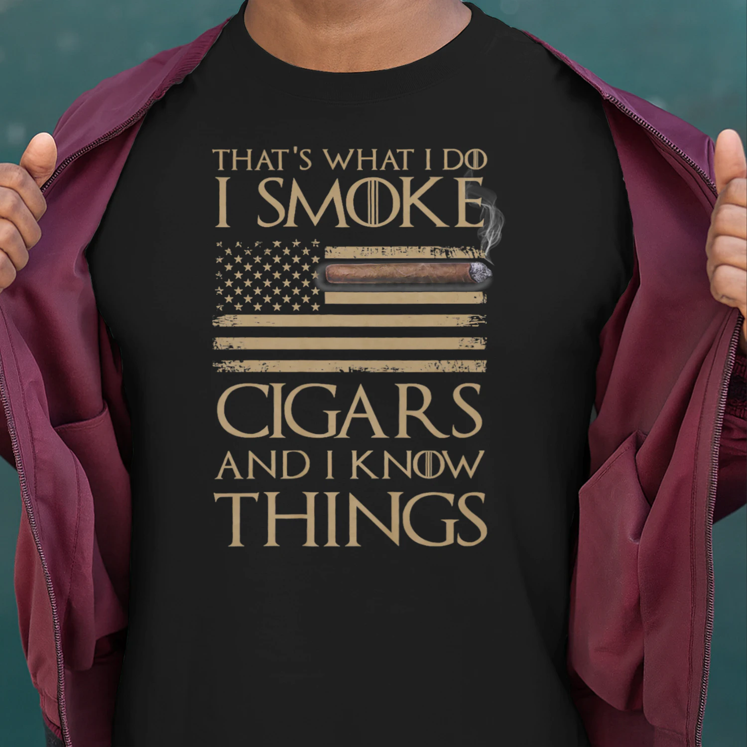 Smoke cigars and know things