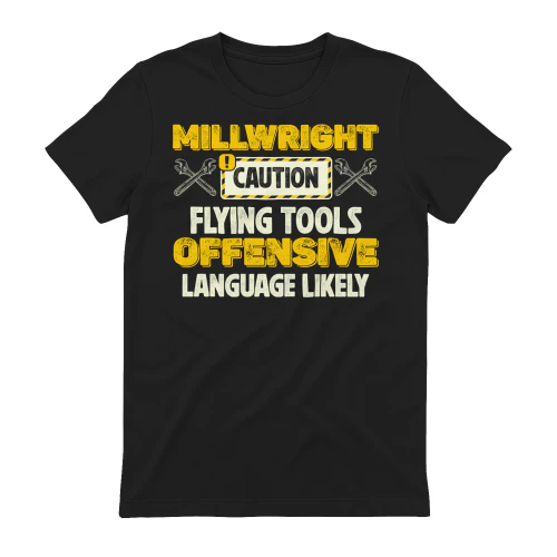 MILLWRIGHT - CAUTION FLYING TOOLS