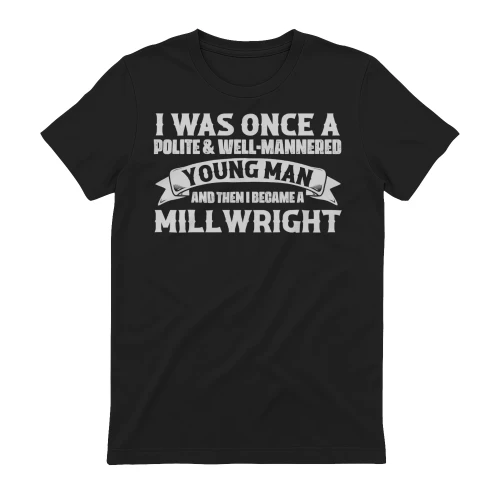 And then I Became A Millwright