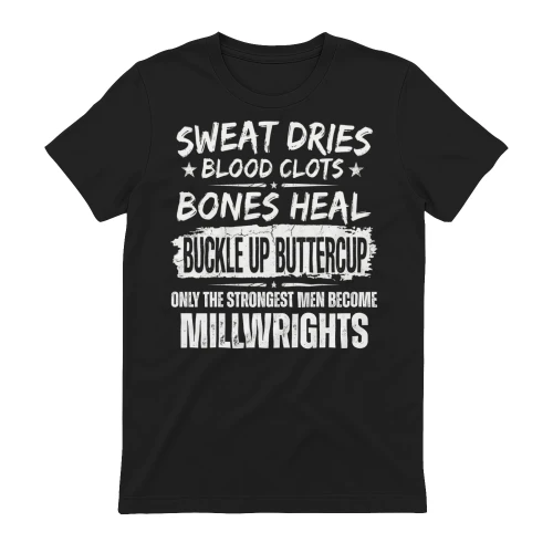 Only the strongest men become Millwrights