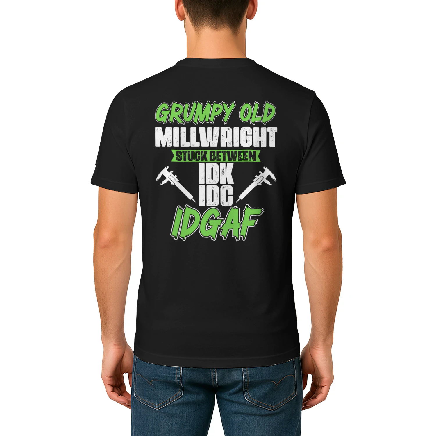GRUMPY OLD MILLWRIGHT STUCK BETWEEN IDK IDC IDGAF