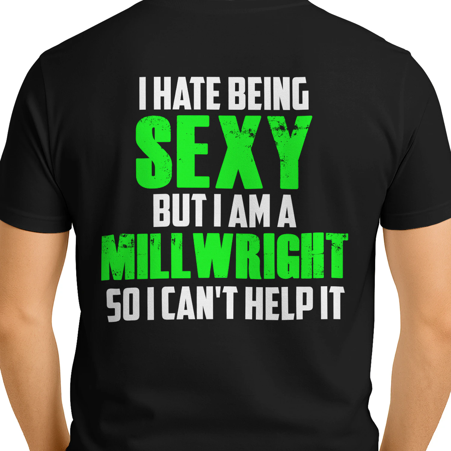 I HATE BEING SEXY BUT I AM A MILLWRIGHT