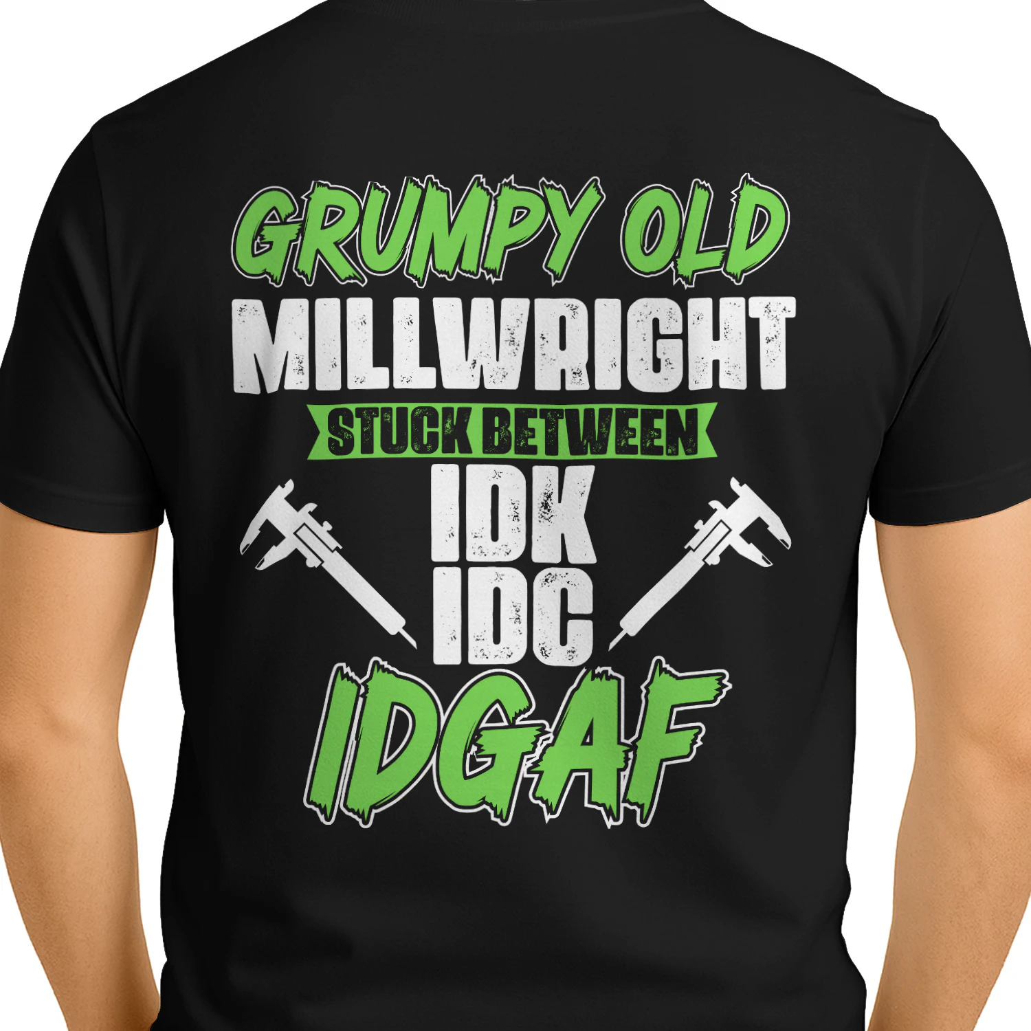GRUMPY OLD MILLWRIGHT STUCK BETWEEN IDK IDC IDGAF