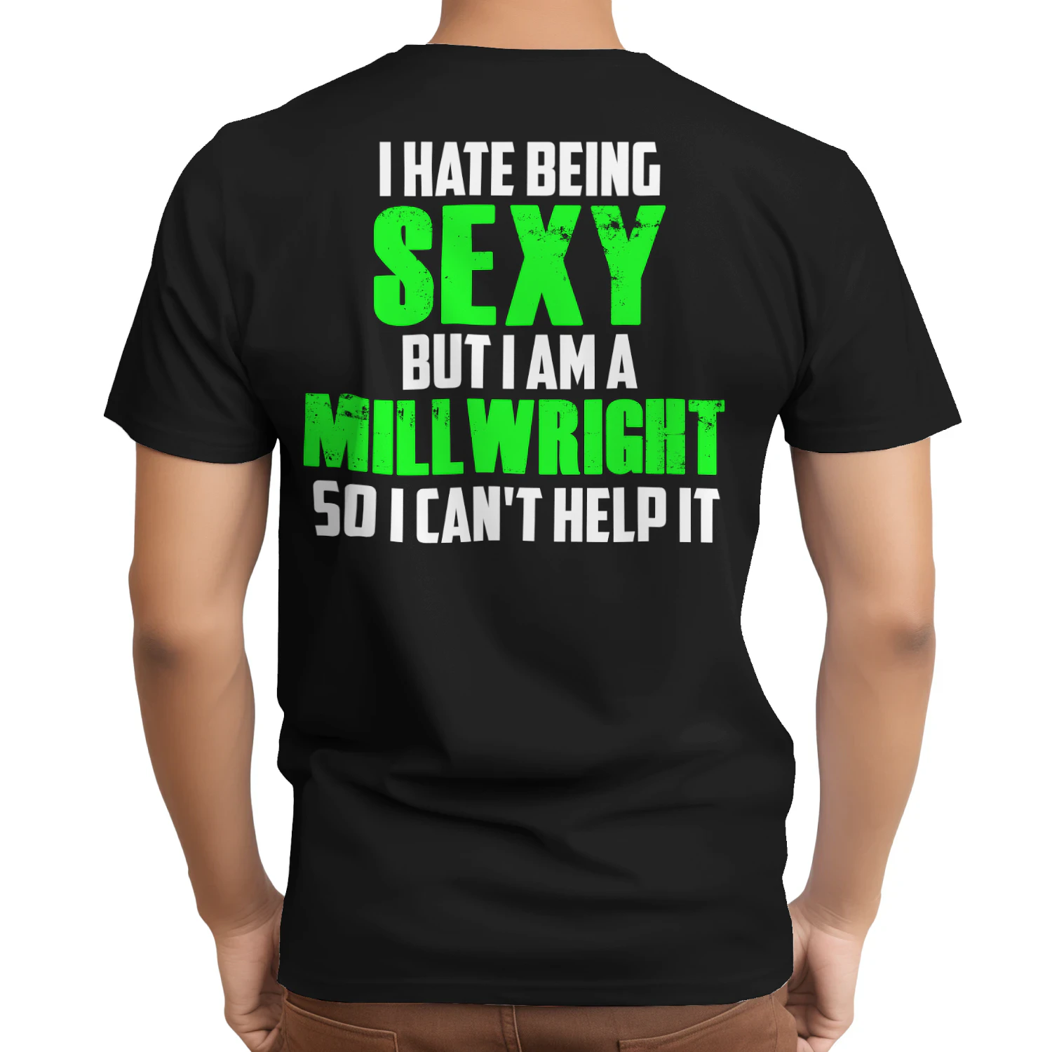 I HATE BEING SEXY BUT I AM A MILLWRIGHT